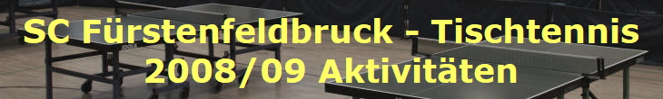 SC Frstenfeldbruck - Tischtennis
2008/09 Aktivitten