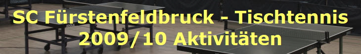 SC Frstenfeldbruck - Tischtennis
2009/10 Aktivitten