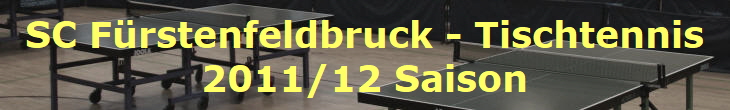 SC Frstenfeldbruck - Tischtennis
2011/12 Saison