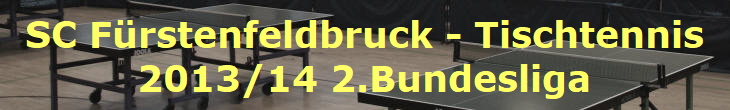SC Frstenfeldbruck - Tischtennis
2013/14 2.Bundesliga