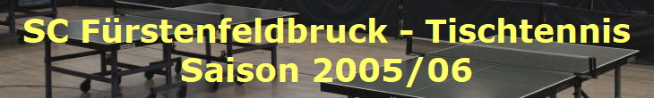 SC Frstenfeldbruck - Tischtennis
Saison 2005/06