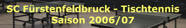 SC Frstenfeldbruck - Tischtennis
Saison 2006/07