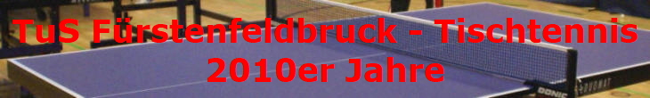 TuS Frstenfeldbruck - Tischtennis
2010er Jahre