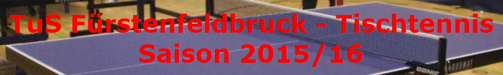 TuS Frstenfeldbruck - Tischtennis
Saison 2015/16